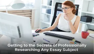 Getting to the Secrets of Professionally Researching Any Essay Subject